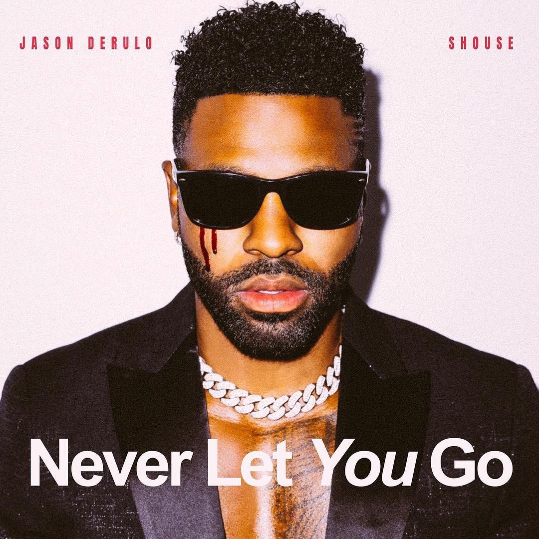 Jason%20Derulo%20%26%20Shouse%20 %20Never%20Let%20You%20Go